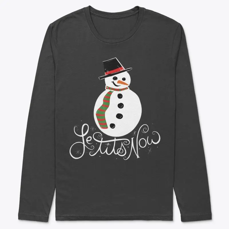 Le Tits Now Let It Snow  T-Shirt