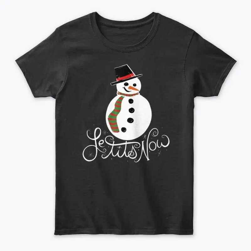 Le Tits Now Let It Snow  T-Shirt